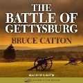 The Battle of Gettysburg Lib/E - Bruce Catton