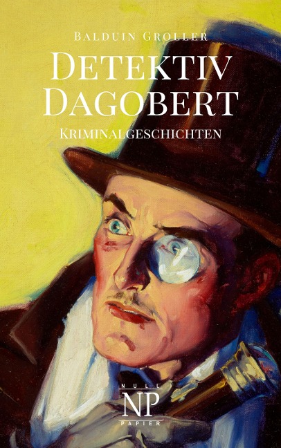 Detektiv Dagobert - Balduin Groller