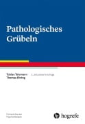 Cover-Bild zum Titel 'Pathologisches Grübeln' von 'Tobias Teismann, Thomas Ehring'