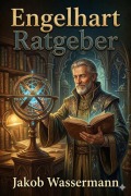 Cover-Bild zum Titel 'Engelhart Ratgeber: Roman' von 'Jakob Wassermann'