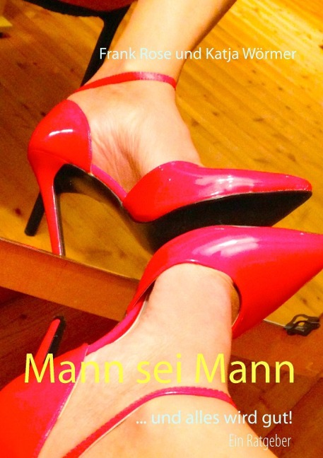 Mann sei Mann - Frank Rose, Katja Wörmer