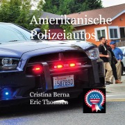 Cover-Bild zum Titel 'Amerikanische Polizeiautos' von 'Cristina Berna, Eric Thomsen'
