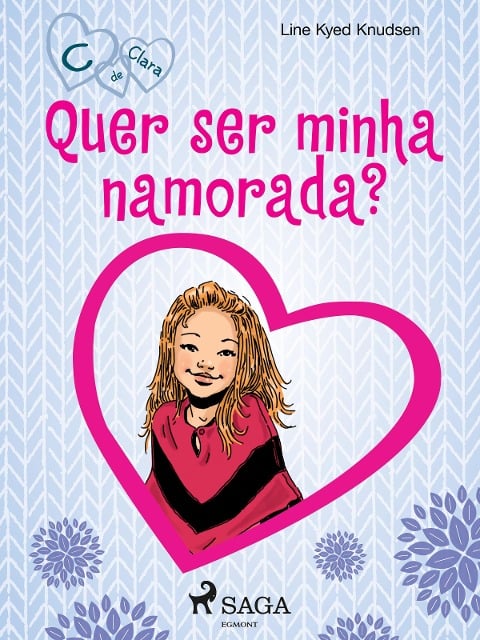 C de Clara 2 - Quer ser minha namorada? - Line Kyed Knudsen
