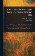 Cover-Bild zum Titel 'A Voyage Round the World, From 1806 to 1812' von 'Archibald Campbell, James Smith'