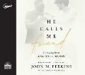 Cover-Bild zum Titel 'He Calls Me Friend' von 'John M Perkins, Karen Waddles'