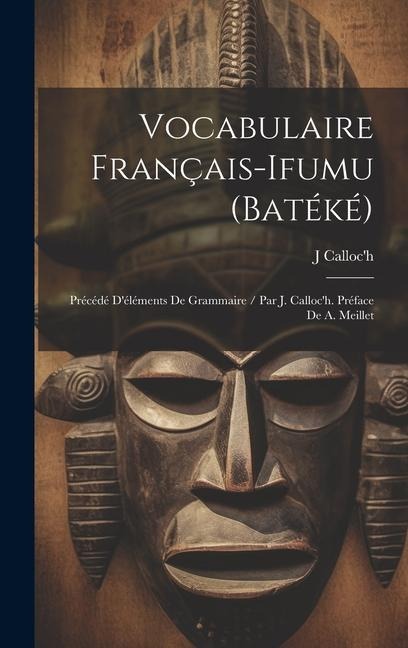 Vocabulaire Français-Ifumu (Batéké) - J. Calloc'h