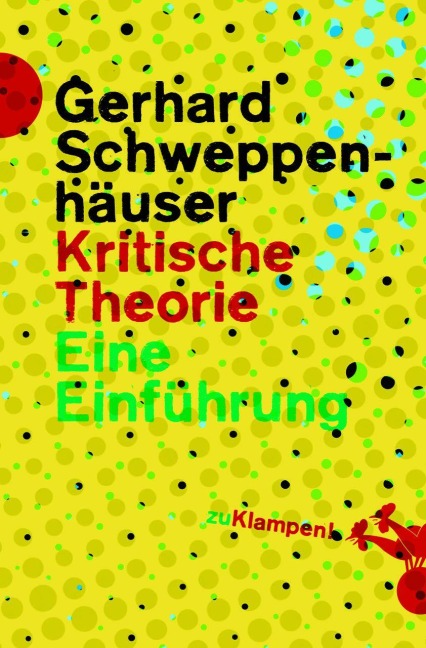 Kritische Theorie - Gerhard Schweppenhäuser