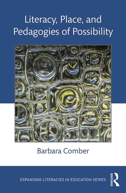 Literacy, Place, and Pedagogies of Possibility - Barbara Comber
