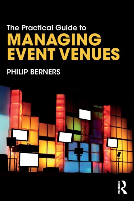 The Practical Guide to Managing Event Venues - Philip Berners