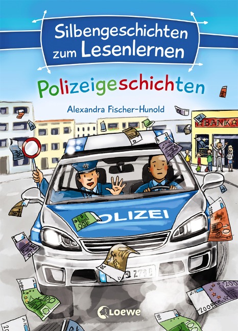 Silbengeschichten zum Lesenlernen - Polizeigeschichten - Alexandra Fischer-Hunold