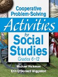 Cooperative Problem-Solving Activities for Social Studies Grades 6-12 - Michael Hickman, Erin O. Wigginton