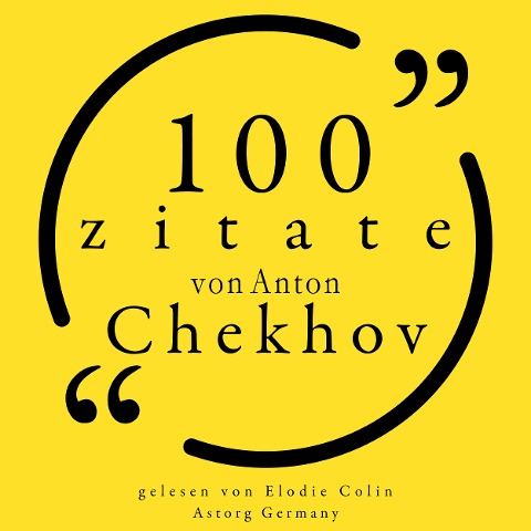 100 Zitate von Anton Tschechow - Anton Chekov