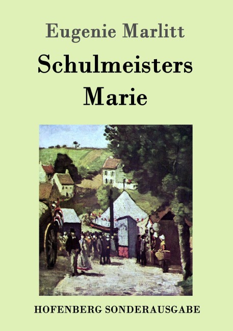 Schulmeisters Marie - Eugenie Marlitt