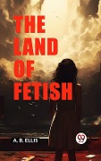 Cover-Bild zum Titel 'Land of Fetish' von 'A. B Ellis'