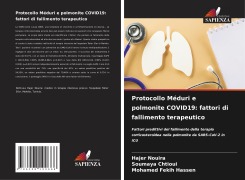 Cover-Bild zum Titel 'Protocollo Méduri e polmonite COVID19: fattori di fallimento terapeutico' von 'Hajer Nouira, Soumaya Chtioui, Mohamed Fekih Hassen'