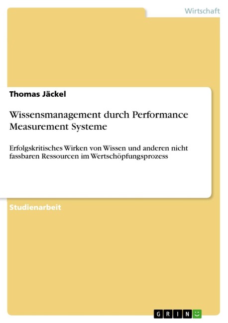 Wissensmanagement durch Performance Measurement Systeme - Thomas Jäckel
