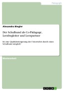 Der Schulhund als Co-Pädagoge, Lernbegleiter und Lernpartner - Alexandra Biegler