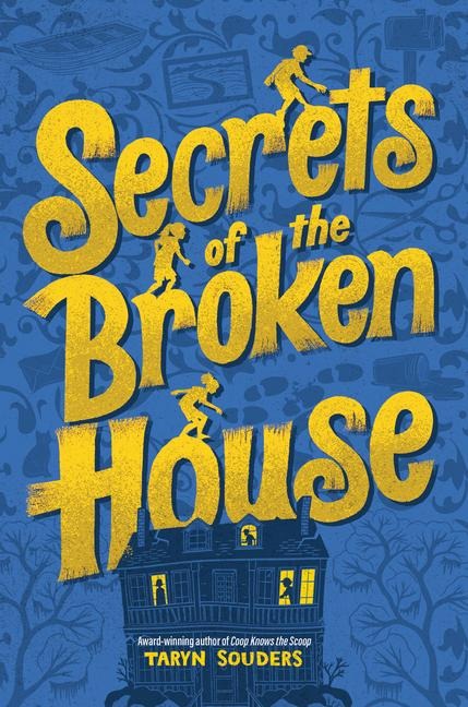 Secrets of the Broken House - Taryn Souders