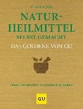 Cover-Bild zum Titel 'Naturheilmittel selbstgemacht Das Goldene von GU' von 'Melanie Wenzel'