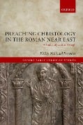 Cover-Bild zum Titel 'Preaching Christology in the Roman Near East' von 'Philip Michael Forness'
