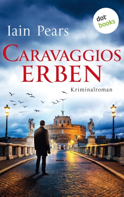 Caravaggios Erben: Ein Fall für Argyll und di Stefano - Band 2 - Iain Pears