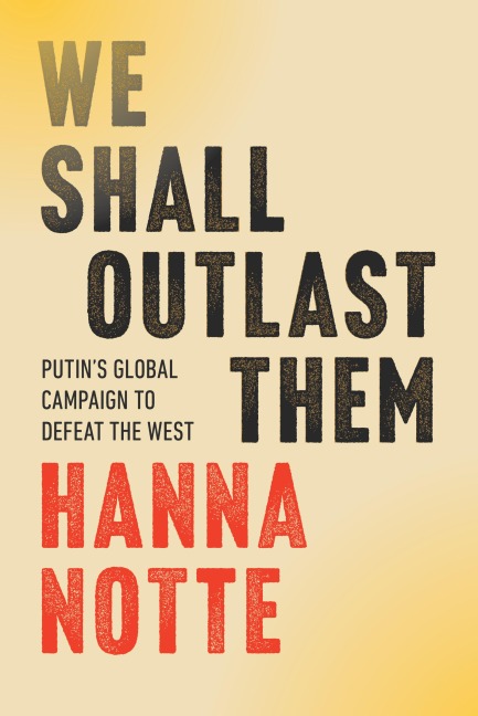 We Shall Outlast Them - Hanna Notte