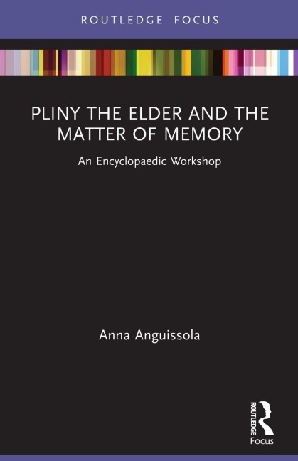 Pliny the Elder and the Matter of Memory - Anna Anguissola