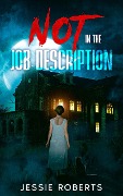 Cover-Bild zum Titel 'Not in the Job Description' von 'Jessie Roberts'