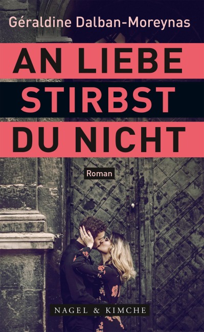 An Liebe stirbst du nicht - Géraldine Dalban-Moreynas