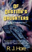 Of Destiny's Daughters - R. J. Hore