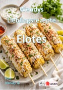Cover-Bild zum Titel 'Wendys Lieblingsrezepte - Elotes' von 'Wendy G.'