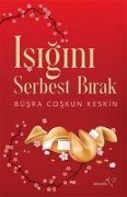 Isigini Serbest Birak - Büsra Coskun Keskin