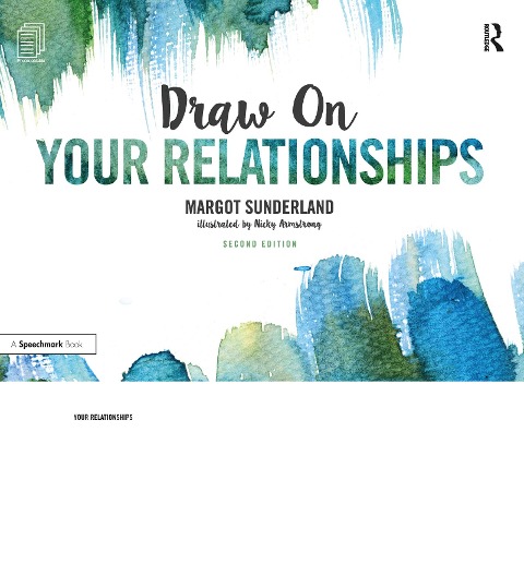 Draw on Your Relationships - Margot Sunderland, Nicky Armstrong