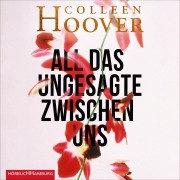 Cover-Bild zum Titel 'All das Ungesagte zwischen uns' von 'Colleen Hoover'