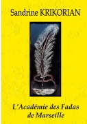 Cover-Bild zum Titel 'L'Académie des Fadas de Marseille' von 'Sandrine Krikorian'