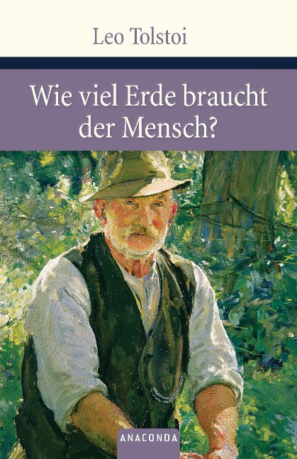 Wieviel Erde braucht der Mensch? - Leo Tolstoi