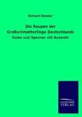Cover-Bild zum Titel 'Die Raupen der Großschmetterlinge Deutschlands' von 'Richard Rössler'