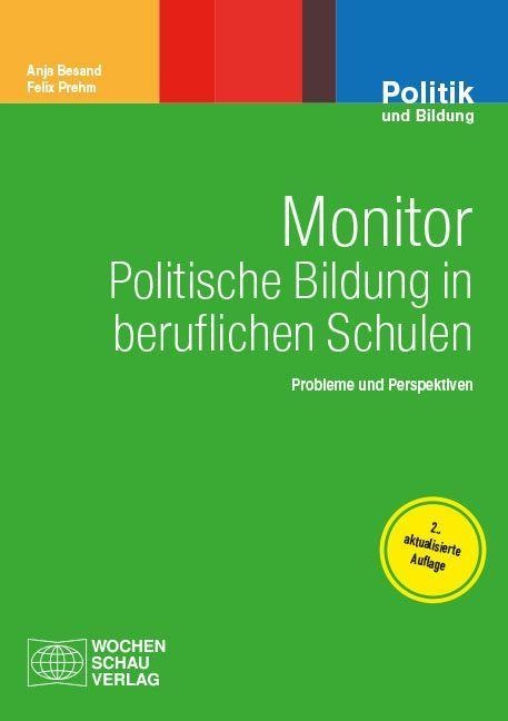Monitor politische Bildung in beruflichen Schulen - Anja Besand, Felix Prehm