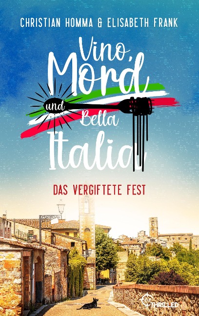 Vino, Mord und Bella Italia! Folge 1: Das vergiftete Fest - Christian Homma, Elisabeth Frank