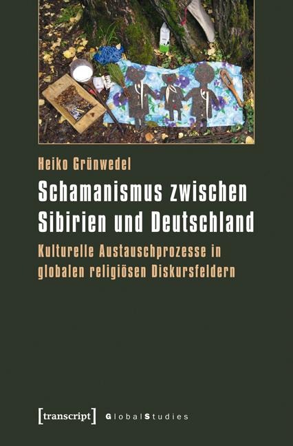 Schamanismus zwischen Sibirien und Deutschland - Heiko Grünwedel