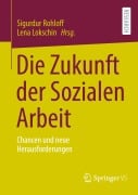 Cover-Bild zum Titel 'Die Zukunft der Sozialen Arbeit' von ''