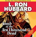 Cover-Bild zum Titel 'Tomb of the Ten Thousand Dead' von 'L Ron Hubbard'