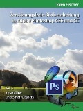 Cover-Bild zum Titel 'Zerstörungsfreie Bildbearbeitung mit Adobe Photoshop CS6 und CC - Teil 5' von 'Sven Fischer'