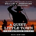 A Quiet, Little Town Lib/E - William W. Johnstone, J. A. Johnstone