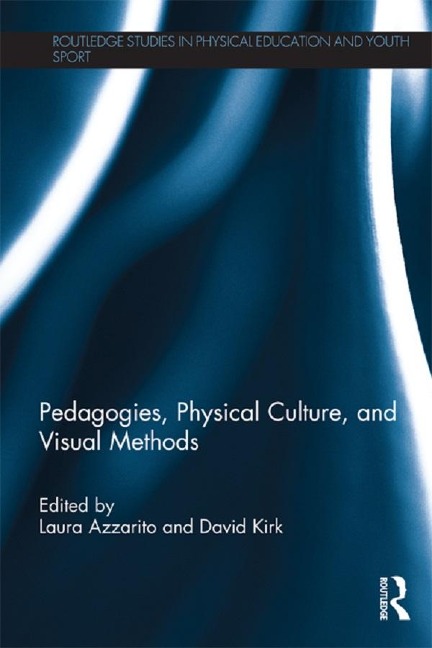 Pedagogies, Physical Culture, and Visual Methods - 