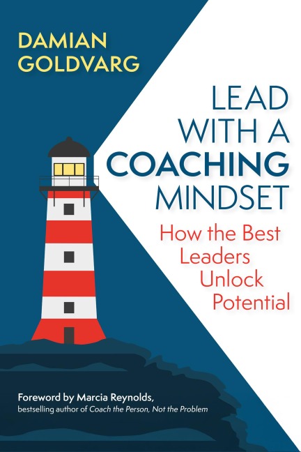 Lead with a Coaching Mindset - Damian Goldvarg