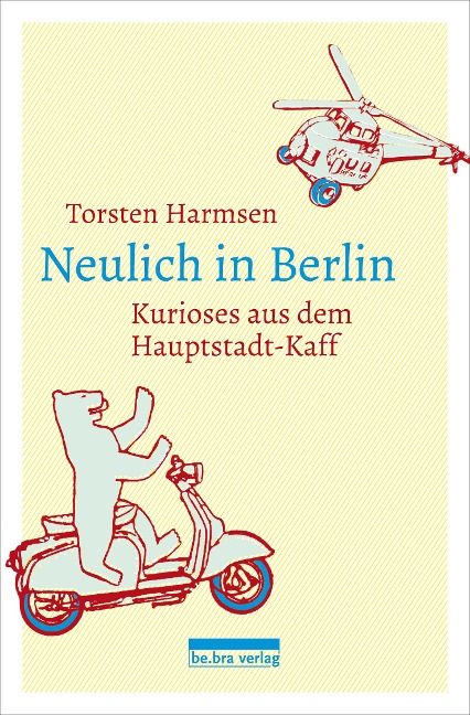 Neulich in Berlin - Torsten Harmsen