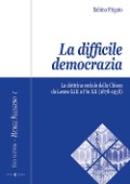 Cover-Bild zum Titel 'La difficile democrazia. La dottrina sociale della Chiesa da Leone XIII a Pio XII (1878-1958)' von 'Sabino Frigato'