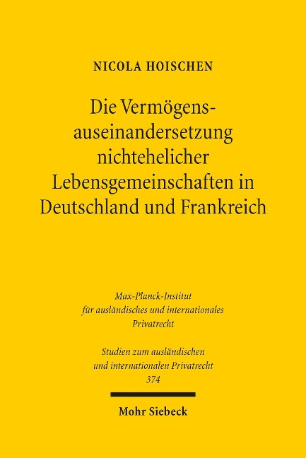 Die Vermögensauseinandersetzung nichtehelicher Lebensgemeinschaften in Deutschland und Frankreich - Nicola Hoischen