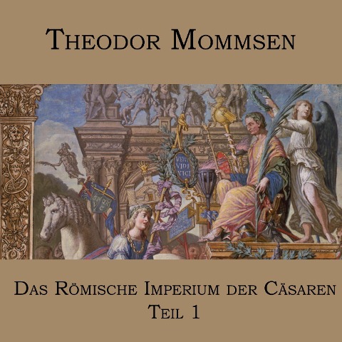 Das Römische Imperium der Cäsaren - Theodor Mommsen